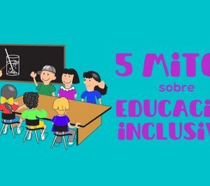 Presentamos 5 mitos y verdades sobre la educación inclusiva.